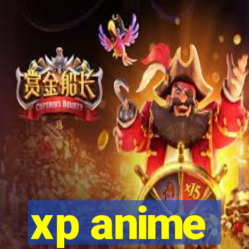 xp anime